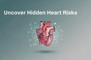 Uncover Hidden Heart Risks